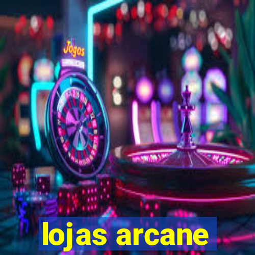 lojas arcane